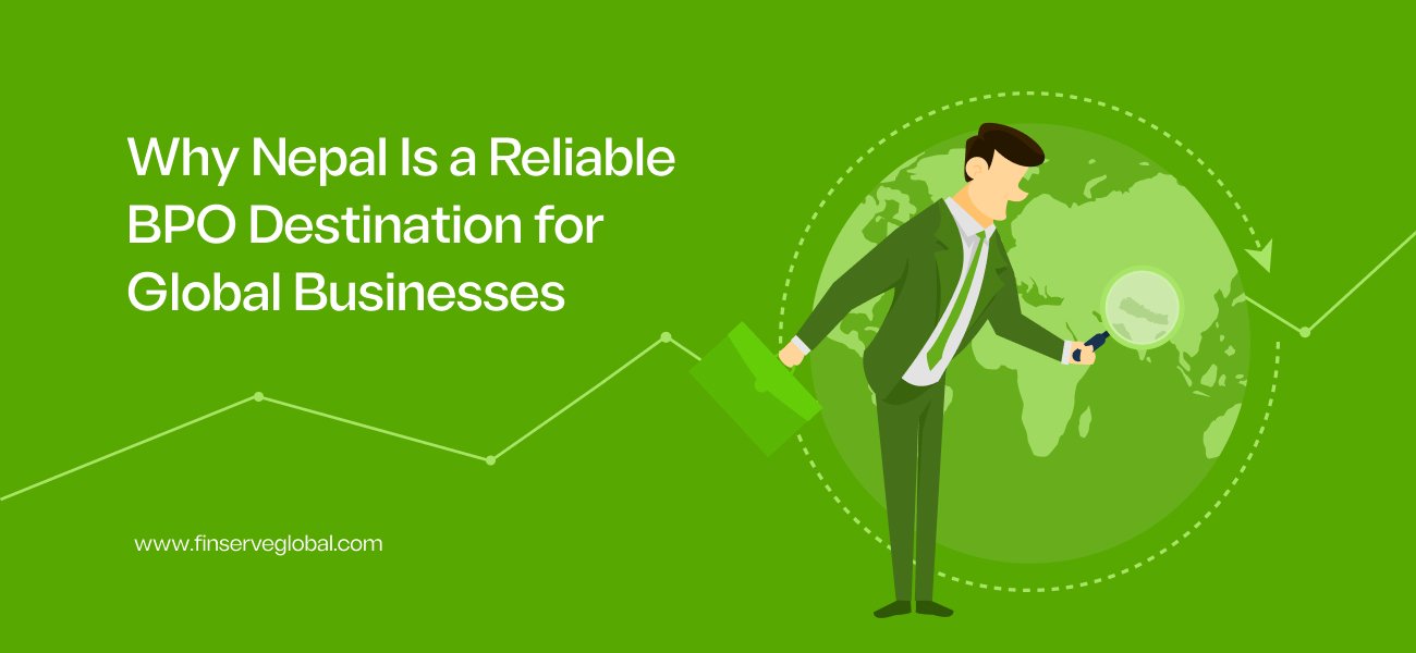 Why Nepal Is a Reliable BPO Destination for Global Businesses